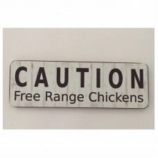 Caution Free Range Chickens Sign Plaque or Hanging House Country Hen Coop Yard   302328172545